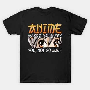 anime makes me happy T-Shirt